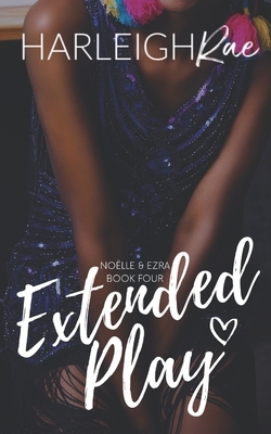 Extended Play by Harleigh Rae