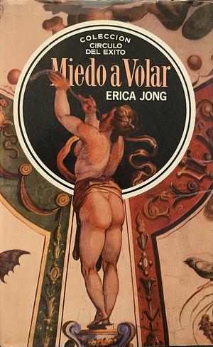 Miedo a Volar by Erica Jong