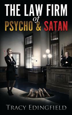 The Law Firm of Psycho & Satan by Tracy Edingfield