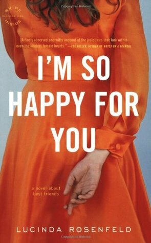 I'm So Happy for You by Lucinda Rosenfeld