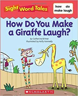 How Do You Make a Giraffe Laugh? by Catherine Bittner