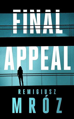 Final Appeal by Remigiusz Mróz