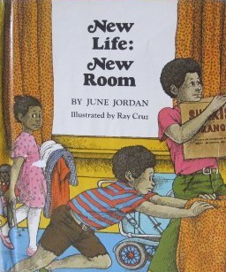 New Life: New Room by June Jordan, Ray Cruz