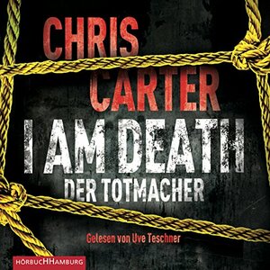 I Am Death: Der Totmacher by Chris Carter