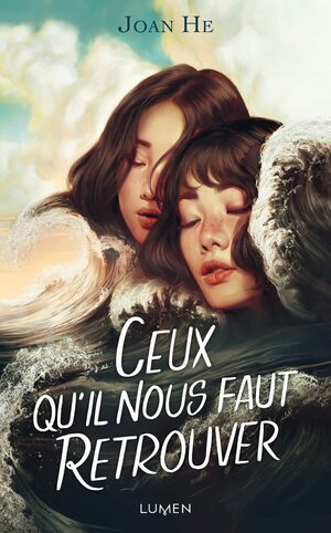 Ceux qu'il nous faut retrouver by Joan He