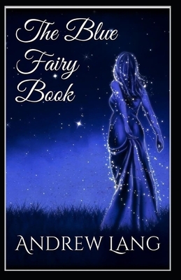 The Blue Fairy Book Illustrated by Andrew Lang