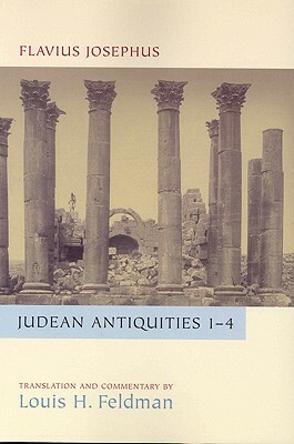 Judean Antiquities Books 1-4: Translation and Commentary by Louis H. Feldman