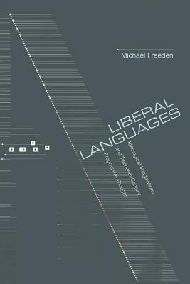 Liberal Languages: Ideological Imaginations And Twentieth Century Progressive Thought by Michael Freeden