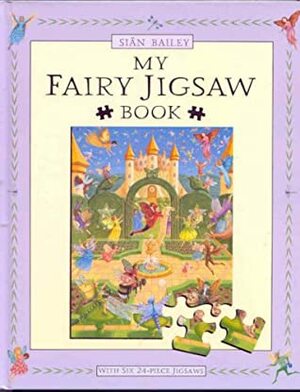 My Fairy Jigsaw Book by Siân Bailey