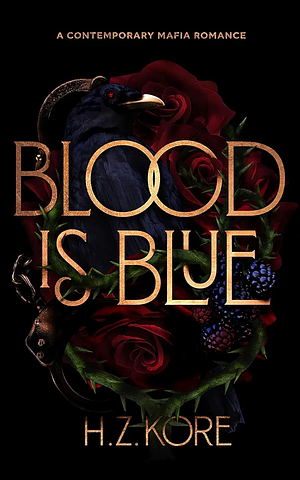Blood Is Blue by H.Z.Kore