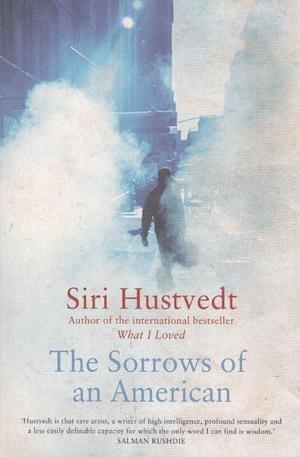 The Sorrows Of An American by Siri Hustvedt