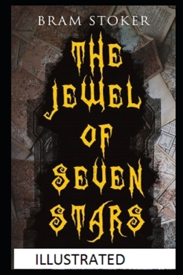 The Jewel of Seven Stars Illustrated by Bram Stoker