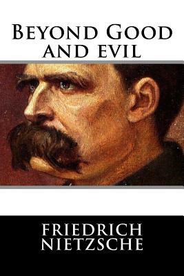 Beyond Good and evil by Friedrich Nietzsche