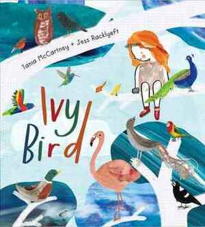 Ivy Bird by Jess Racklyeft, Tania McCartney