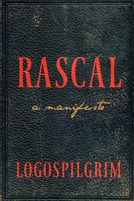 Rascal: A Manifesto by Logospilgrim