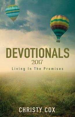 Living In The Promises Devotionals 2017 by Christy Cox