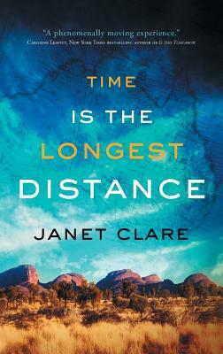 Time Is the Longest Distance by Janet Clare
