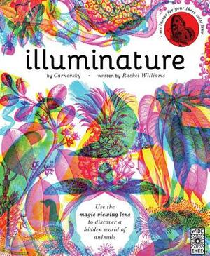 Illuminature: Discover 180 Animals with Your Magic Three Color Lens by Rachel Williams