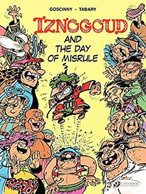 Iznogoud and the Day of Misrule by Jean Tabary, René Goscinny