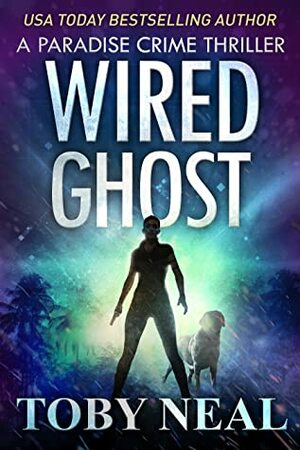 Wired Ghost by Toby Neal