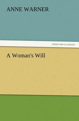 A Woman's Will by Anne Warner