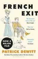 French Exit: NOW A MAJOR FILM by Patrick deWitt