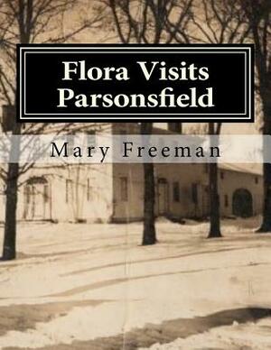 Flora Visits Parsonsfield: Inside the Blazo-Leavitt House by Mary Freeman