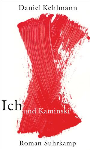 Ich und Kaminski by Daniel Kehlmann
