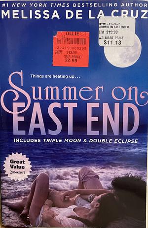 Summer on East End:  Includes Triple Moon & Double Eclipse by Melissa de la Cruz