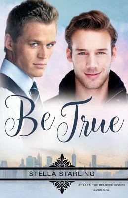 Be True by Stella Starling