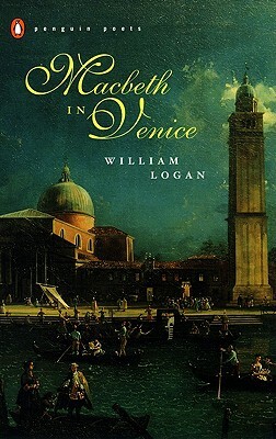 Macbeth in Venice by William Logan