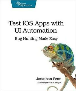 Test IOS Apps with UI Automation: Bug Hunting Made Easy by Jonathan Penn