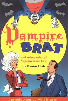 The Vampire Brat: And Other Tales of Supernatural Law by Batton Lash