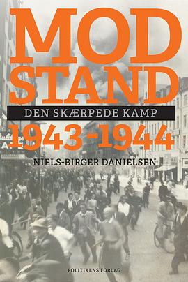 Modstand 1943-1944 - Den skærpede kamp by Niels-Birger Danielsen