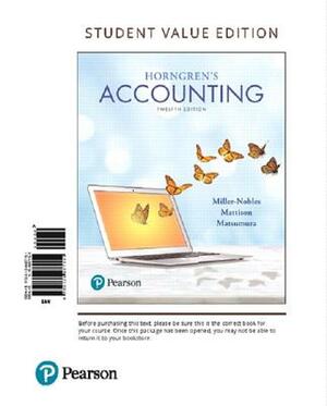 Horngren's Accounting, Student Value Edition by Brenda Mattison, Ella Mae Matsumura, Tracie Miller-Nobles