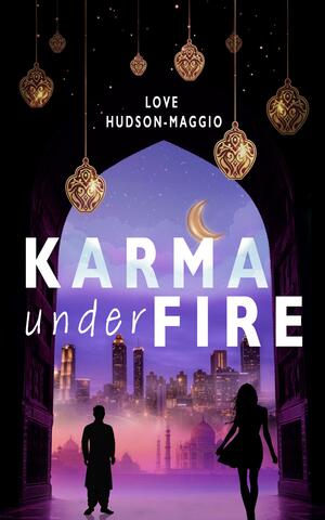 Karma Under Fire by Love Hudson-Maggio, Love Hudson-Maggio