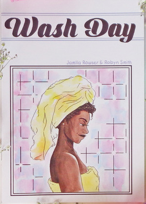 Wash Day by Robyn Smith, Jamila Rowser, J.A. Micheline