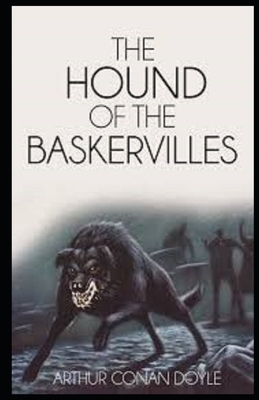 The Hound of the Baskervilles Illustrated by Arthur Conan Doyle
