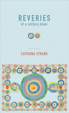 Reveries of a Solitary Biker by Catriona Strang