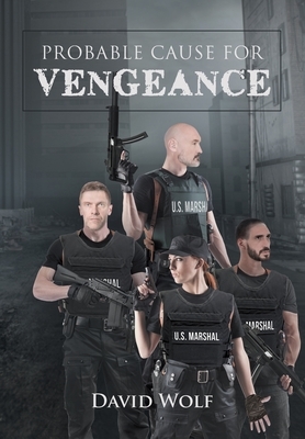 Probable Cause for Vengeance by David Wolf