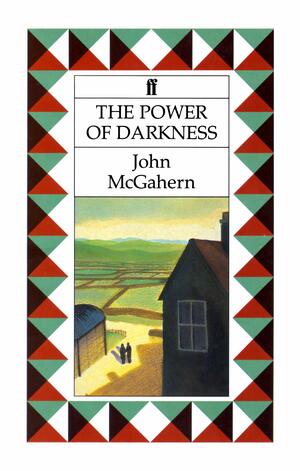 The Power of Darkness by John McGahern