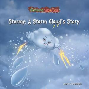 Stormy: A Storm Cloud's Story by Joanne Randolph