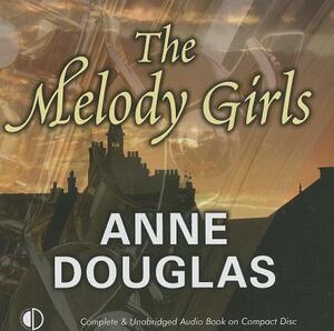 The Melody Girls by Anne Douglas