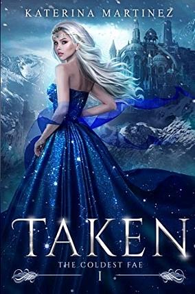Taken: The Coldest Fae by Katerina Martinez