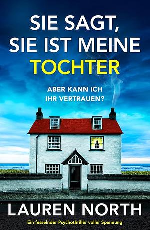 Sie sagt, sie ist meine Tochter by Lauren North