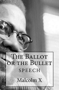 The Ballot or the Bullet by Simon Starr, Malcolm X