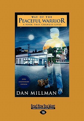 Way of the Peaceful Warrior: A Book that Changes Lives (EasyRead Large Edition) by Dan Millman