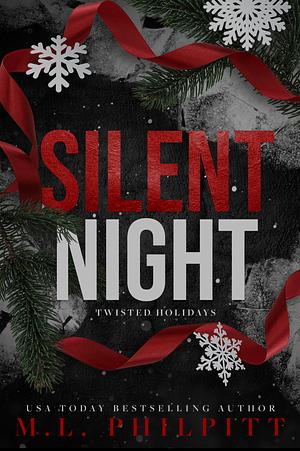 Silent Night: Twisted Holidays by M.L. Philpitt