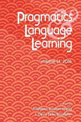 Pragmatics and Language Learning Volume 14 by 