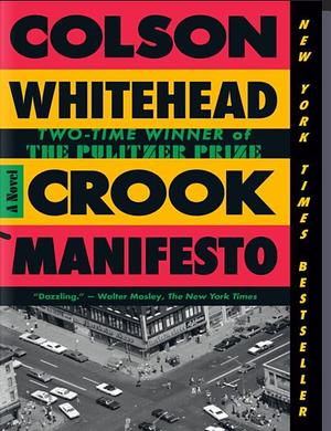 Crook Manifesto by Colson Whitehead